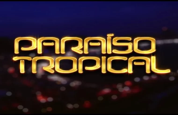 Paraíso tropical, aclamada pelo público, será nova novela do Vale a Pena Ver de Novo