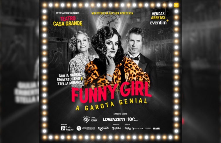 Sucesso ‘Funny Girl’ fica em cartaz, no Teatro Casa Grande, até 19 de novembro