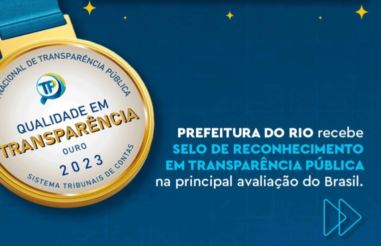 Prefeitura do Rio recebe Selo Ouro de Reconhecimento em Transparência Pública