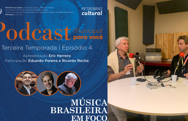 Podcast ‘Municipal para Você’ apresenta novo episódio sobre importantes compositores do Brasil